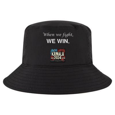 When We Fight We Win. Kamala Harris 2024 Election President Cool Comfort Performance Bucket Hat