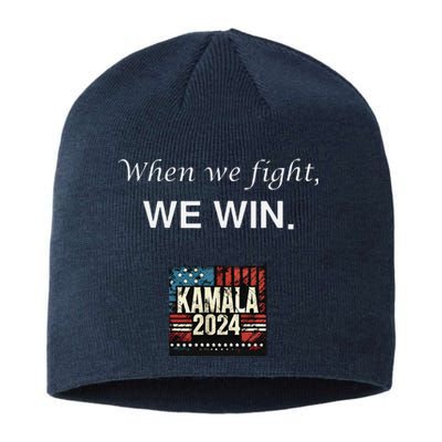 When We Fight We Win. Kamala Harris 2024 Election President Sustainable Beanie