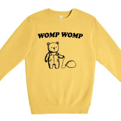 Womp Womp Funny Quote Cartoon Bear Premium Crewneck Sweatshirt