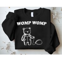 Womp Womp Funny Quote Cartoon Bear Sweatshirt