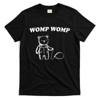 Womp Womp Funny Quote Cartoon Bear T-Shirt