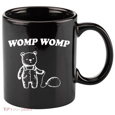 Womp Womp Funny Quote Cartoon Bear 11oz C Handle Ceramic Mug