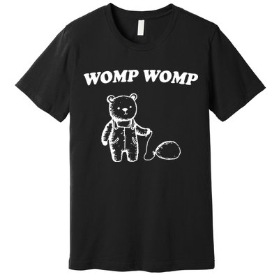Womp Womp Funny Quote Cartoon Bear Premium T-Shirt