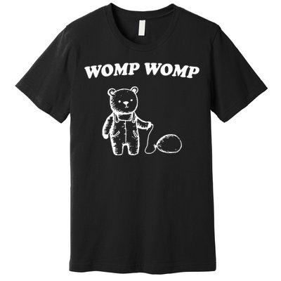 Womp Womp Funny Quote Cartoon Bear Premium T-Shirt