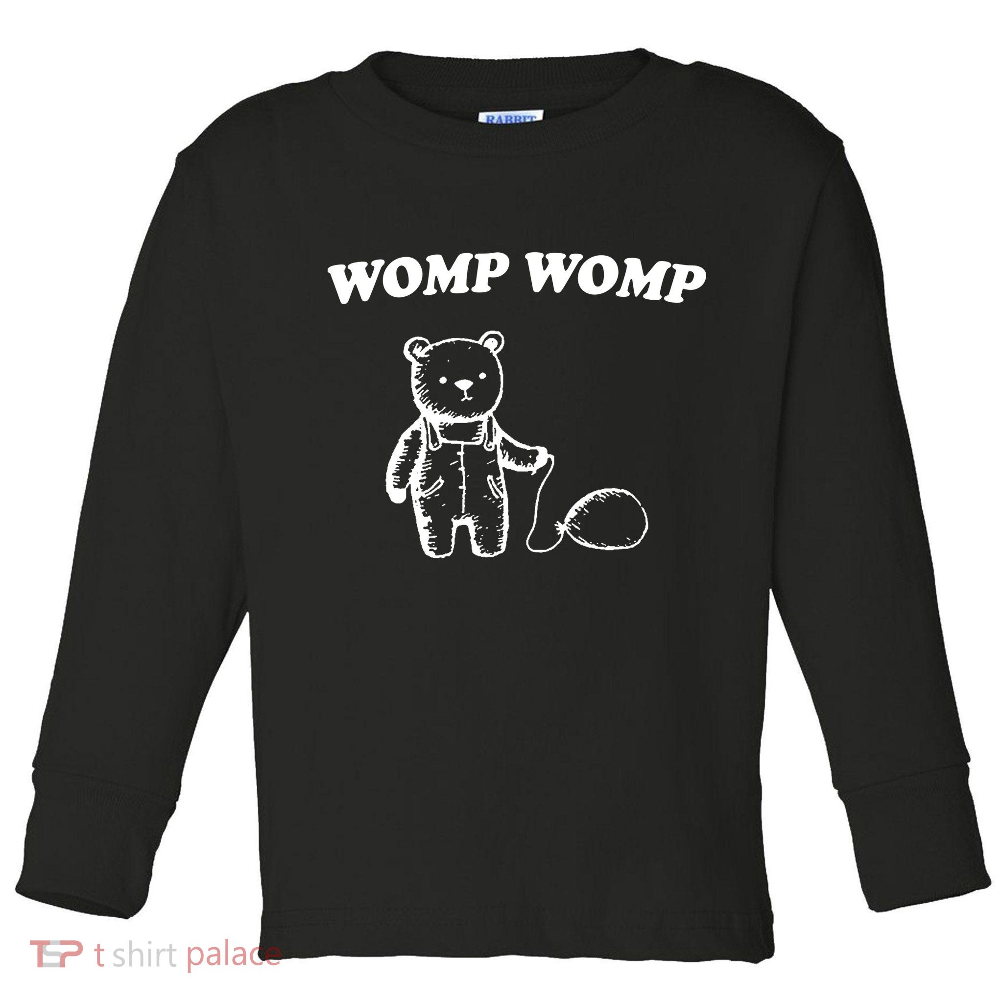 Womp Womp Funny Quote Cartoon Bear Toddler Long Sleeve Shirt