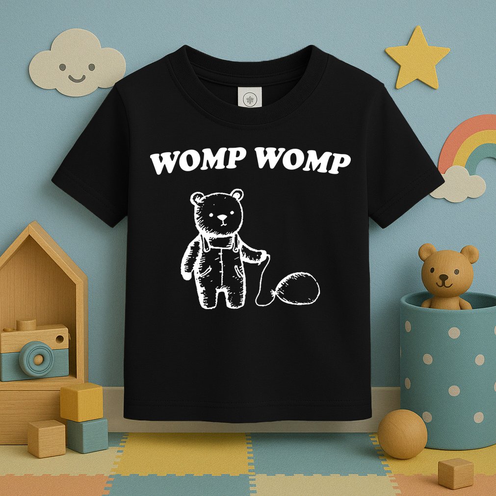 Womp Womp Funny Quote Cartoon Bear Toddler T-Shirt