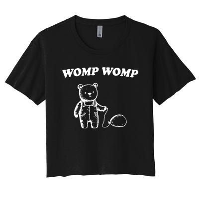 Womp Womp Funny Quote Cartoon Bear Women's Crop Top Tee