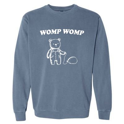 Womp Womp Funny Quote Cartoon Bear Garment-Dyed Sweatshirt