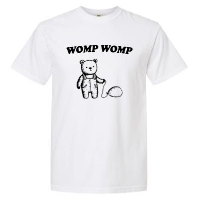 Womp Womp Funny Quote Cartoon Bear Garment-Dyed Heavyweight T-Shirt