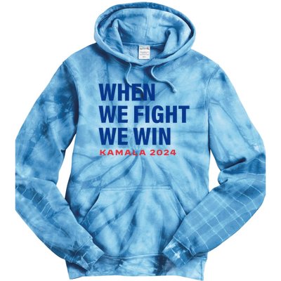 When We Fight We Win Kamala Harris For President 2024 Vote Tie Dye Hoodie