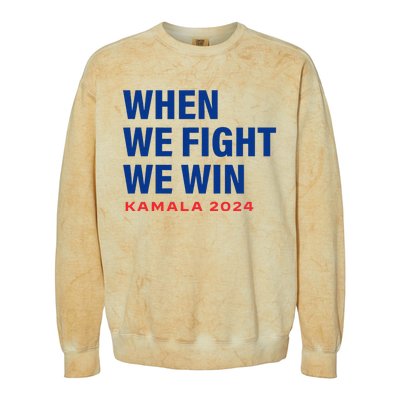 When We Fight We Win Kamala Harris For President 2024 Vote Colorblast Crewneck Sweatshirt