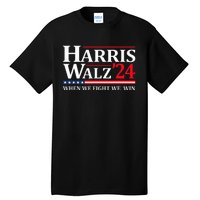 When We Fight We Win Harris Walz 2024 Vote Kamala Harris Tall T-Shirt