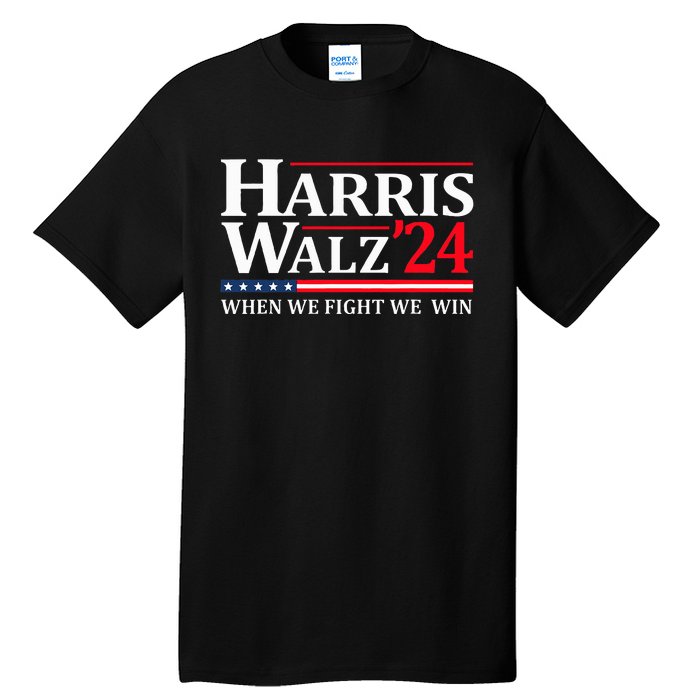 When We Fight We Win Harris Walz 2024 Vote Kamala Harris Tall T-Shirt