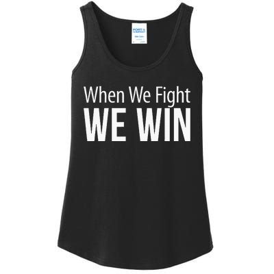 When We Fight We Win Ladies Essential Tank