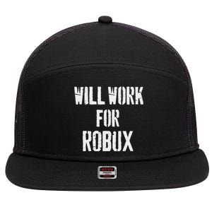 Will Work For Robux . Saying For The Blockchain And Token 7 Panel Mesh Trucker Snapback Hat