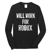 Will Work For Robux . Saying For The Blockchain And Token Long Sleeve Shirt