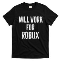 Will Work For Robux . Saying For The Blockchain And Token T-Shirt