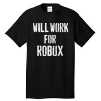 Will Work For Robux . Saying For The Blockchain And Token Tall T-Shirt