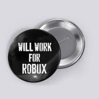 Will Work For Robux . Saying For The Blockchain And Token Button