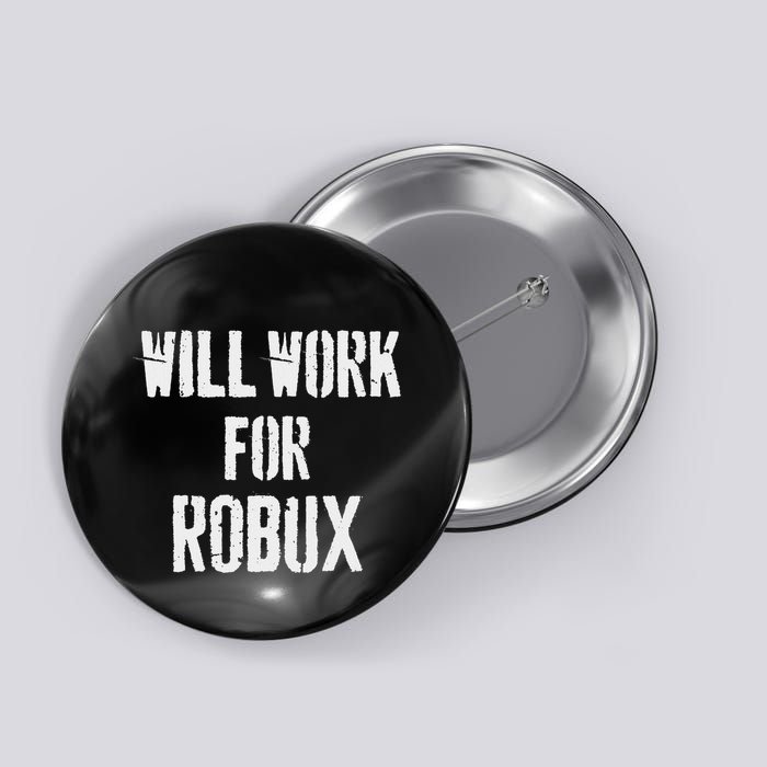 Will Work For Robux . Saying For The Blockchain And Token Button
