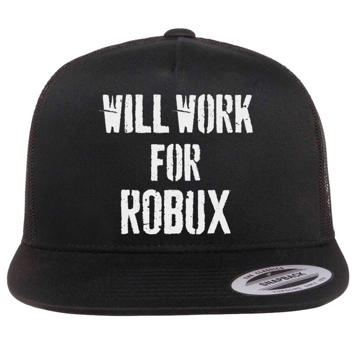 Will Work For Robux . Saying For The Blockchain And Token Flat Bill Trucker Hat