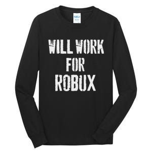 Will Work For Robux . Saying For The Blockchain And Token Tall Long Sleeve T-Shirt