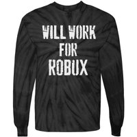 Will Work For Robux . Saying For The Blockchain And Token Tie-Dye Long Sleeve Shirt