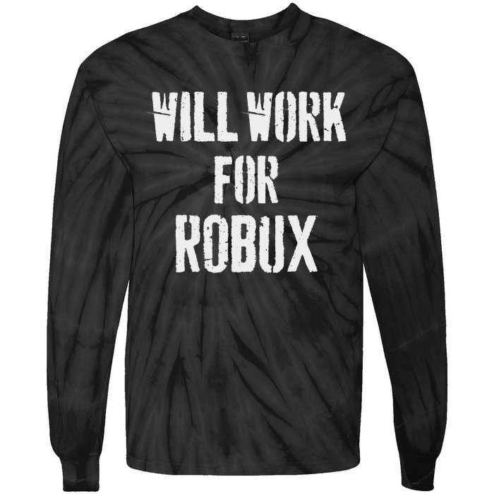 Will Work For Robux . Saying For The Blockchain And Token Tie-Dye Long Sleeve Shirt