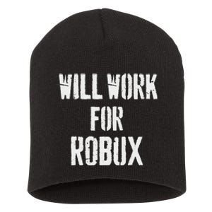 Will Work For Robux . Saying For The Blockchain And Token Short Acrylic Beanie