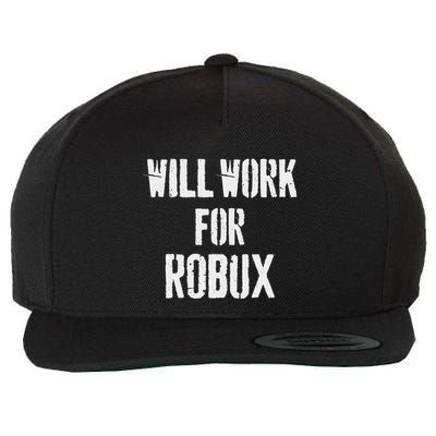 Will Work For Robux . Saying For The Blockchain And Token Wool Snapback Cap