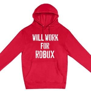 Will Work For Robux . Saying For The Blockchain And Token Premium Pullover Hoodie