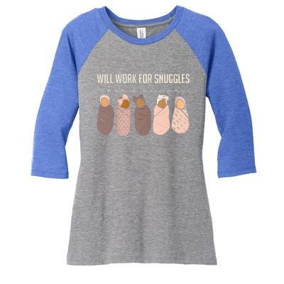 Will Work For Snuggles Labor And Delivery Nurse Funny Women's Tri-Blend 3/4-Sleeve Raglan Shirt