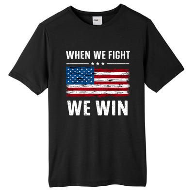 When We Fight We Win American Flag Usa Politics Quote Tall Fusion ChromaSoft Performance T-Shirt