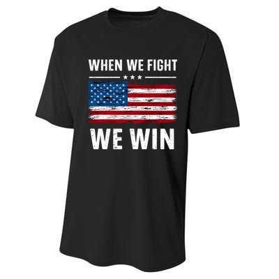 When We Fight We Win American Flag Usa Politics Quote Performance Sprint T-Shirt