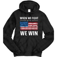 When We Fight We Win American Flag Usa Politics Quote Tie Dye Hoodie