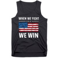 When We Fight We Win American Flag Usa Politics Quote Tank Top