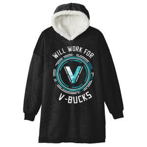 Will Work For Vbucks Battle Royale Gamer Hooded Wearable Blanket