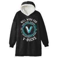 Will Work For Vbucks Battle Royale Gamer Hooded Wearable Blanket