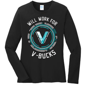 Will Work For Vbucks Battle Royale Gamer Ladies Long Sleeve Shirt