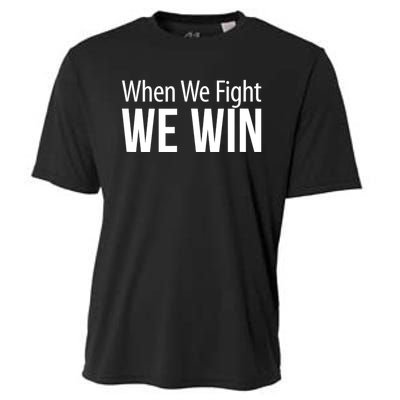 When We Fight We Win Cooling Performance Crew T-Shirt