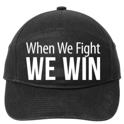 When We Fight We Win 7-Panel Snapback Hat