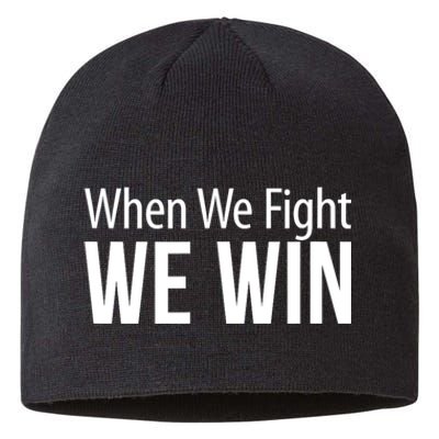 When We Fight We Win Sustainable Beanie