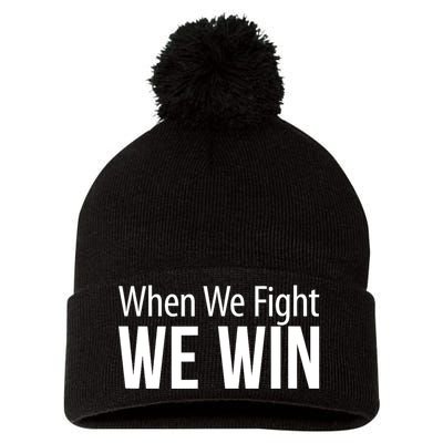 When We Fight We Win Pom Pom 12in Knit Beanie