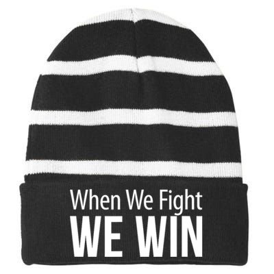 When We Fight We Win Striped Beanie with Solid Band