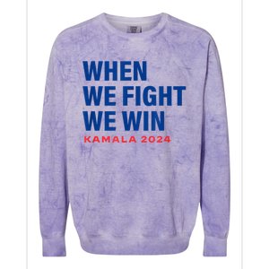 When We Fight We Win Kamala Harris For President 2024 Vote Colorblast Crewneck Sweatshirt