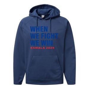 When We Fight We Win Kamala Harris For President 2024 Vote Performance Fleece Hoodie