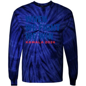 When We Fight We Win Kamala Harris For President 2024 Vote Tie-Dye Long Sleeve Shirt