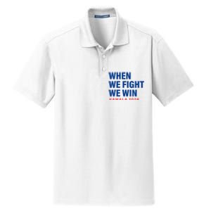 When We Fight We Win Kamala Harris For President 2024 Vote Dry Zone Grid Polo