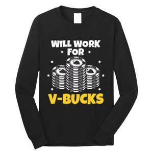 Will Work For Bucks V Gaming Gifts For Rpg Long Sleeve Shirt