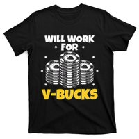 Will Work For Bucks V Gaming Gifts For Rpg T-Shirt